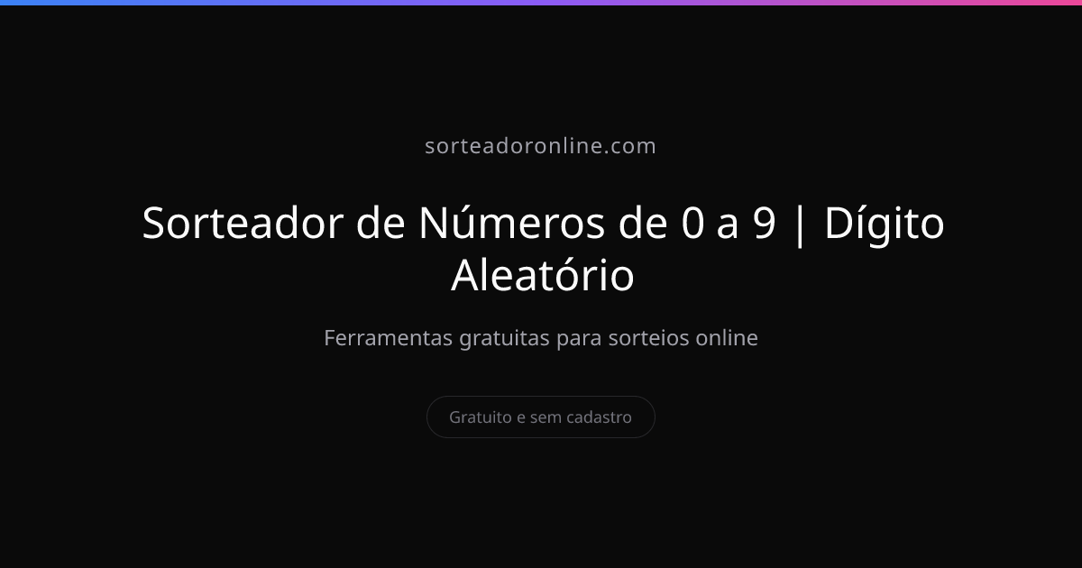 Sorteador de Números de 0 a 9 | Dígito Aleatório