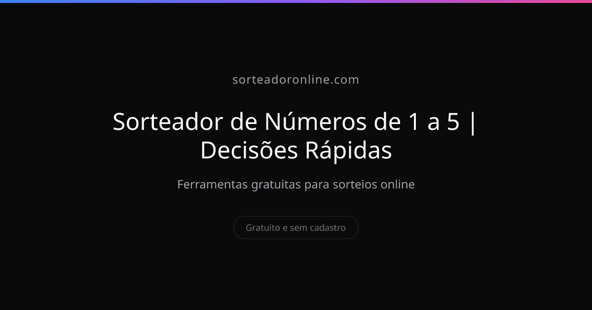 Sorteador de Números de 1 a 5 | Decisões Rápidas