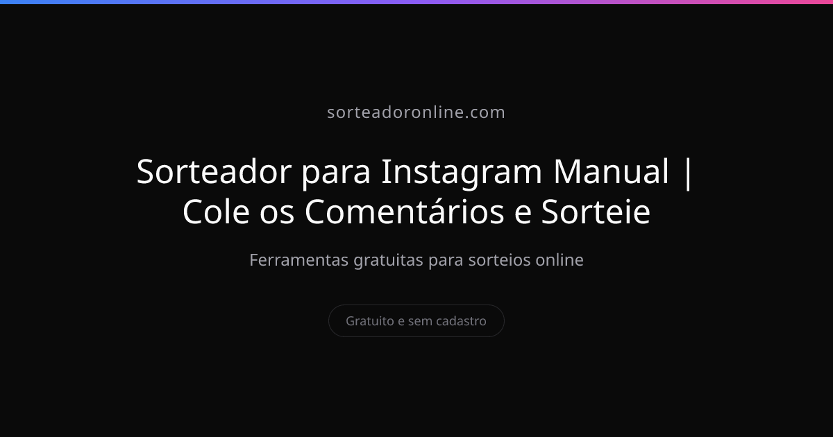 Sorteador para Instagram Manual | Cole os Comentários e Sorteie